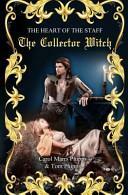 The Collector Witch by Carol Marrs Phipps