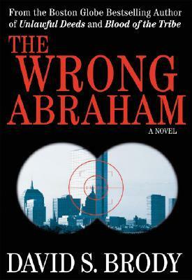 The Wrong Abraham by David S. Brody