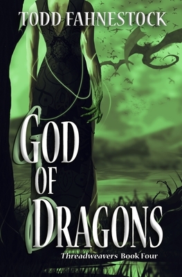 God of Dragons by Todd Fahnestock