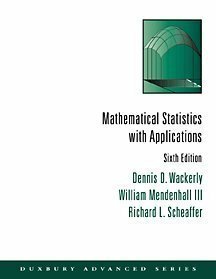 Mathematical Statistics with Applications (Mathematical Statistics (W/ Applications)) by Richard L. Scheaffer, William Mendenhall, Dennis D. Wackerly