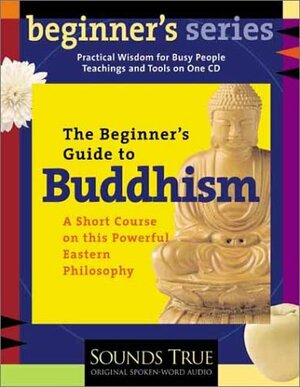 The Beginner's Guide to Buddhism by Jack Kornfield