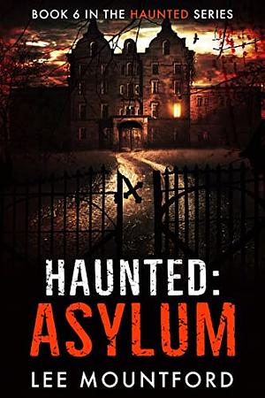 Haunted: Asylum by Lee Mountford