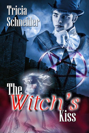 The Witch's Kiss by Tricia Schneider