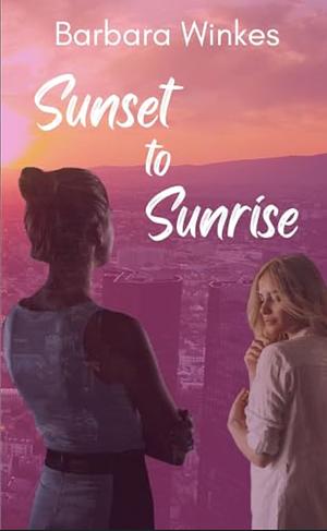 Sunset to Sunrise by Barbara Winkes