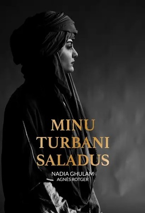 Minu turbani saladus by Nadia Ghulam, Agnès Rotger