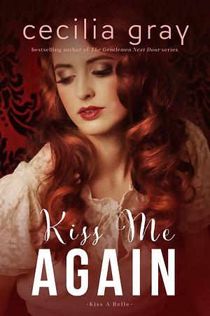 Kiss Me Again by Cecilia Gray