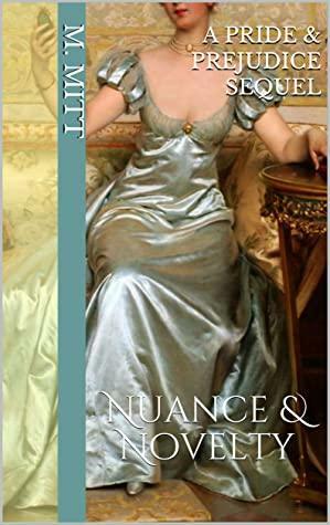 Nuance & Novelty: Pride and Prejudice Told from Kitty Bennet's Eyes: Book 4 by M. Mitt