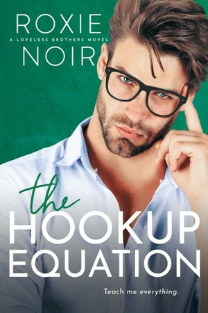 The Hookup Equation by Roxie Noir