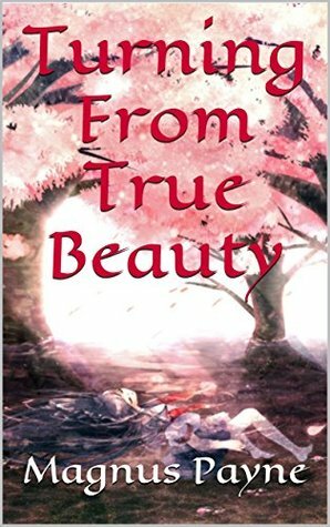 Turning From True Beauty by Magnus Payne