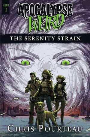 Apocalypse Weird: The Serenity Strain by Chris Pourteau