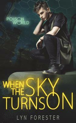 When the Sky Turns on: Novella by Lyn Forester