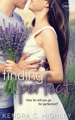 Finding Perfect by Kendra C. Highley