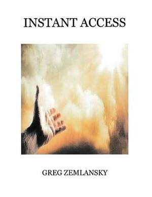 Instant Access by Greg Zemlansky