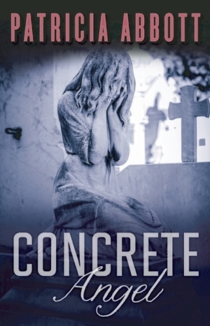 Concrete Angel by Patricia Abbott