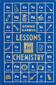 Lessons in Chemistry by Bonnie Garmus