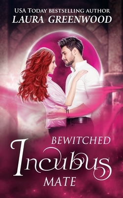 Bewitched Incubus Mate by Laura Greenwood