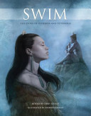 Swim: The Story of Hinemoa and Tūtānekai by Chris Szekely