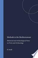 Methods in the Mediterranean: Historical and Archaeological Views on Texts and Archaeology by David B. Small