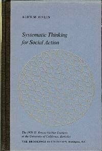 Systematic Thinking for Social Action by Alice M. Rivlin