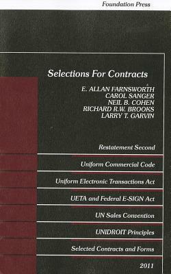 Selections for Contracts: Uniform Commercial Code, Restatement Second, 2011 by Carol Sanger, Neil B. Cohen, Richard R.W. Brooks, Larry T. Garvin, E. Allan Farnsworth