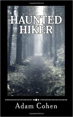 Haunted Hiker by Adam Cohen