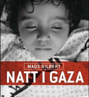 Natt i Gaza by Mads Gilbert