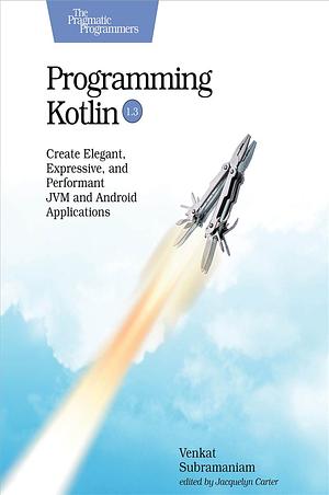 Programming Kotlin by Venkat Subramaniam