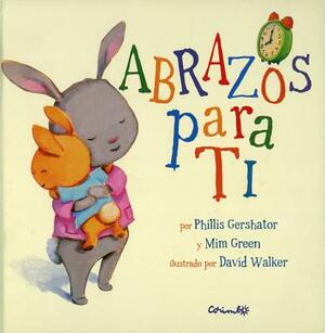 Abrazos Para Ti- Time for a Hug by Phillis Gershator