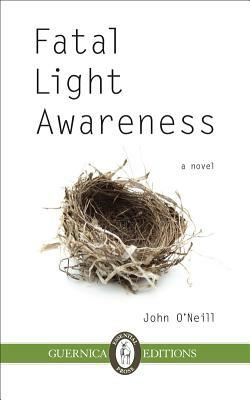 Fatal Light Awareness, Volume 99 by John O'Neill