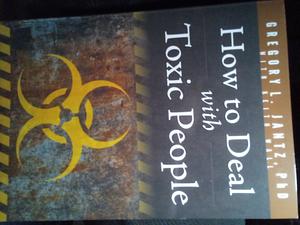 How to Deal with Toxic People by Gregory L. Jantz