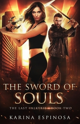 The Sword of Souls: An Urban Fantasy Novel by Karina Espinosa
