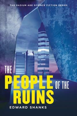The People of the Ruins by Tom Hodgkinson, Edward Shanks