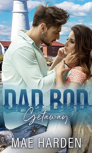 Dad Bod Getaway by Mae Harden