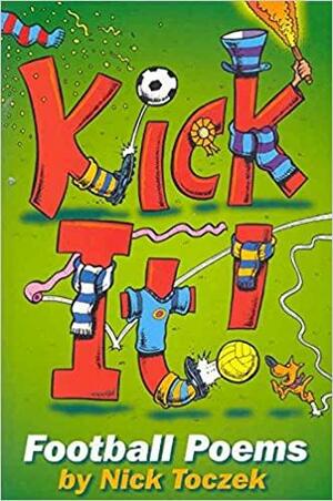 Kick It! by Nick Toczek