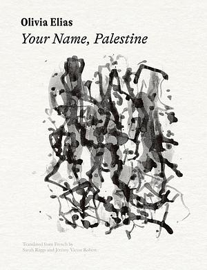 Your Name, Palestine by Olivia Elias