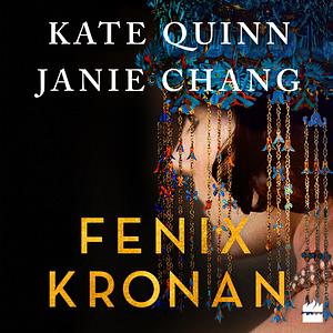 Fenixkronan  by Janie Chang, Kate Quinn