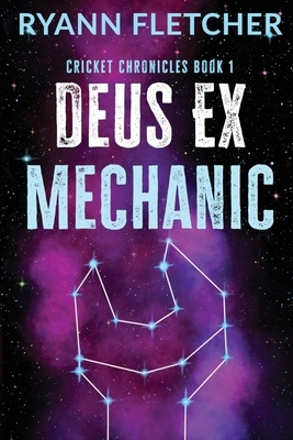 Deus Ex Mechanic by Ryann Fletcher