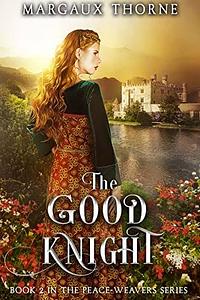 The Good Knight by Margaux Thorne