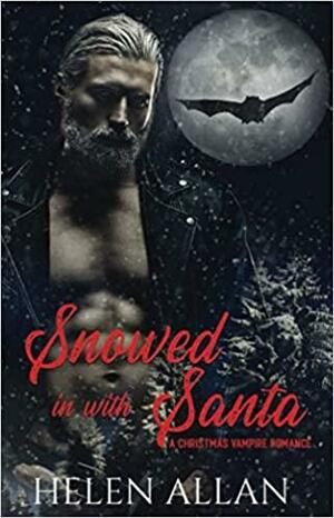 Snowed in with Santa by Helen Allan