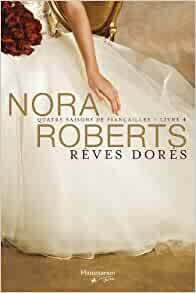 Rêves dorés by Nora Roberts
