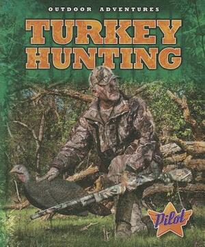 Turkey Hunting by Sara Green