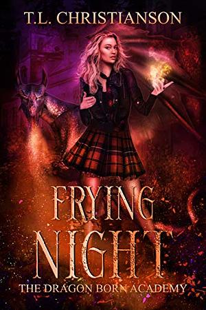 Frying Night by T.L. Christianson