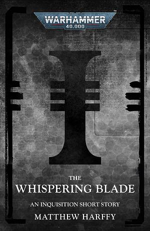 The Whispering Blade by Matthew Harffy