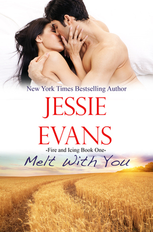 Melt with You by Jessie Evans