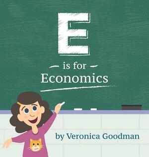 E is for Economics by Veronica Goodman