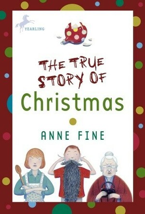 The True Story of Christmas by Anne Fine