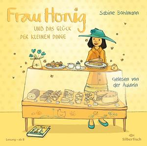 Frau Honig 2: Und das Glück der kleinen Dinge: 3 CDs by Sabine Bohlmann