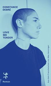 Love Me Tender by Constance Debré