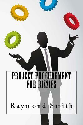 Project Procurement For Bizzies by Raymond Smith