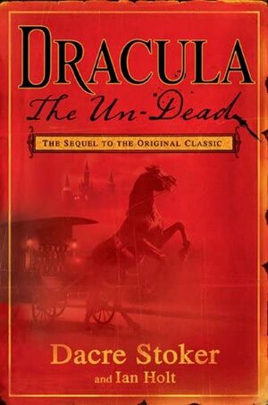 Dracula the Un-Dead by Dacre Stoker